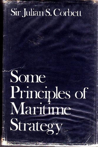 Some Principles of Maritime Strategy Hardcover Julian Stafford Corbett (9780851770499) by Julian Stafford Corbett