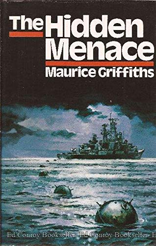 Imagen de archivo de Hidden Menace: Mine Warfare - Past, Present and Future a la venta por WorldofBooks