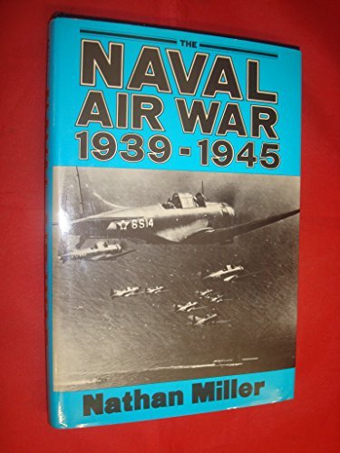 Imagen de archivo de The Naval Air War 1939-1945 a la venta por Novel Ideas Books & Gifts