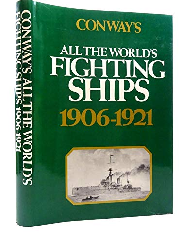 CONWAY'S ALL THE WORLD'S FIGHTING SHIPS 1906-1921.