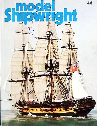 Beispielbild fr MODEL SHIPWRIGHT A Quarterly Journal of Ships and Ship Models Number 44 zum Verkauf von Books From California