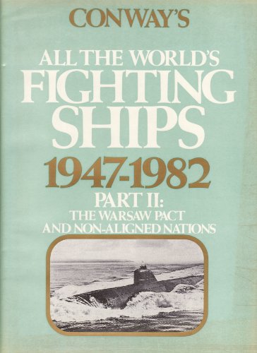 Imagen de archivo de Conway's All the World's Fighting Ships 1947 - 1982 - Part II: The Warsaw Pact and Non-Aligned Nations a la venta por WorldofBooks