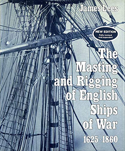 Beispielbild fr The Masting and Rigging of English Ships of War, 1625-1860 zum Verkauf von GF Books, Inc.