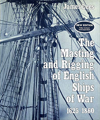 Imagen de archivo de The Masting and Rigging of English Ships of War, 1625-1860 a la venta por ThriftBooks-Atlanta