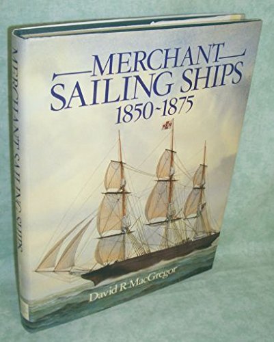 9780851773162: MERCHANT SAILING SHIPS 1850 1875