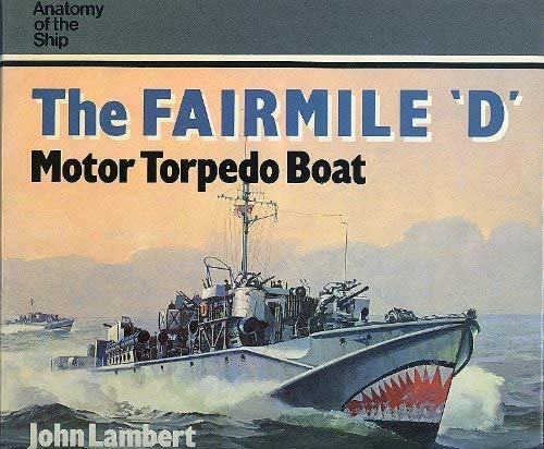 9780851773216: The Fairmile 'D' motor torpedo boat (Anatomy of the ship)