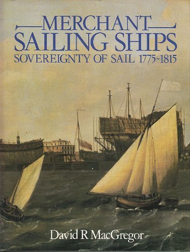 Beispielbild fr Merchant Sailing Ships, 1775-1815. Souvereignty of sail. zum Verkauf von St. Jrgen Antiquariat