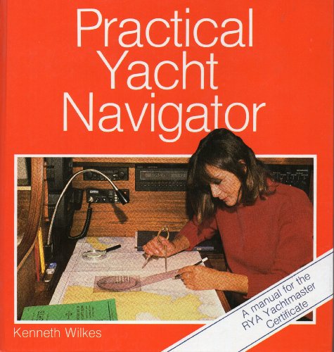 Practical Yacht Nacigator : Fourth Edition Revised