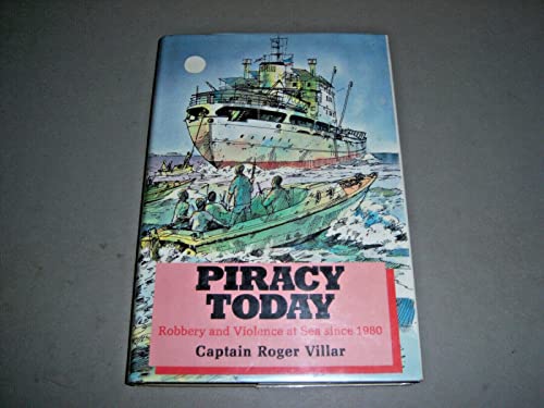 Beispielbild fr Piracy Today, Robbery and Violence at Sea Since 1980 zum Verkauf von Wonder Book