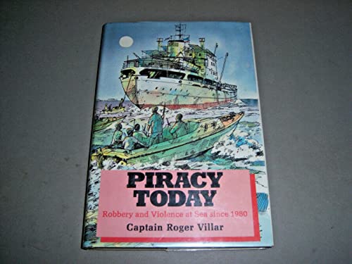 Imagen de archivo de Piracy Today, Robbery and Violence at Sea Since 1980 a la venta por Bruce Davidson Books