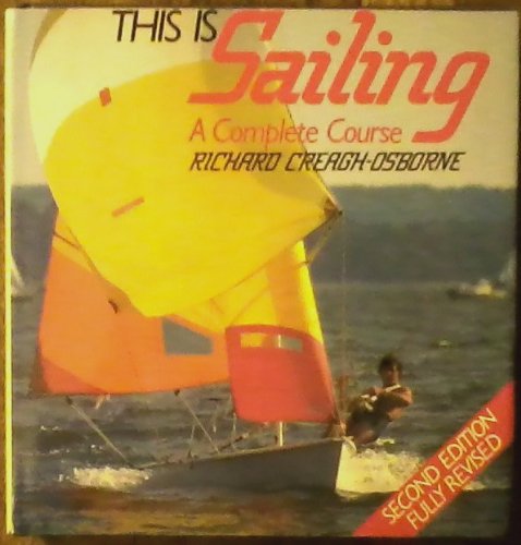 9780851773674: THIS IS SAILING: A COMPLETE COURSE.