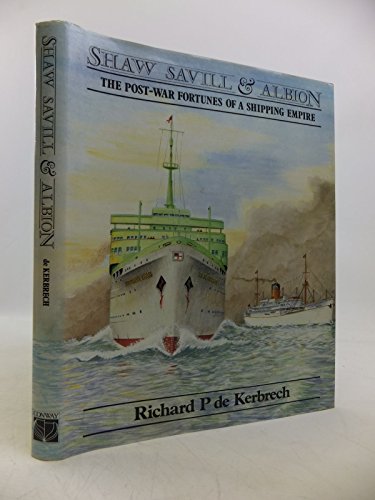 Stock image for Shaw, Savill & Albion: The Post-war Fortunes of a Shipping Empire for sale by R.D.HOOKER