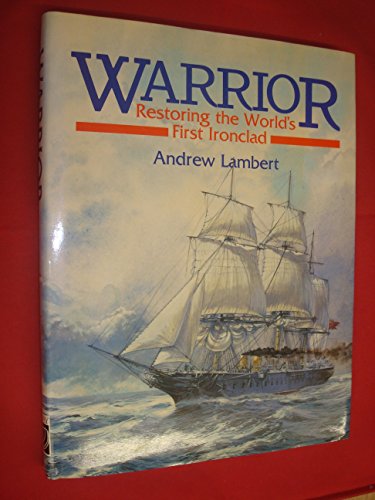 Stock image for Warrior": Restoring the World's First Ironclad for sale by WorldofBooks