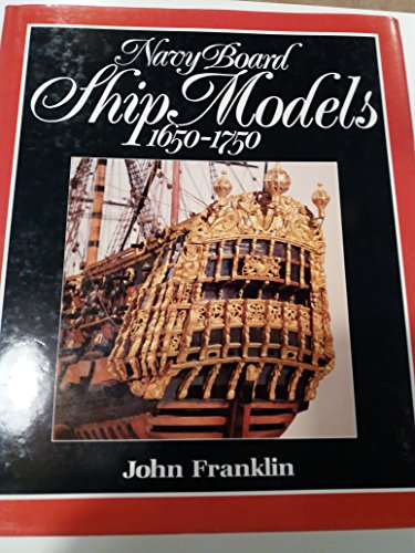 Navy Board Ship Models, 1650-1750