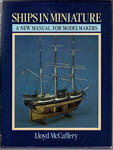 9780851774855: Ships in Miniature: A New Manual for Modelmakers