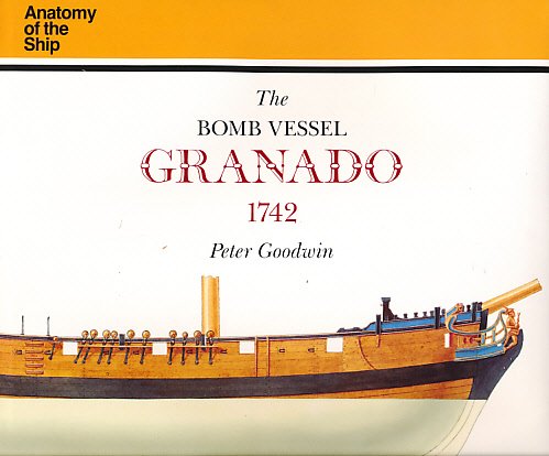 Anatomy of the Ship. The Bomb Vessel Granado 1742
