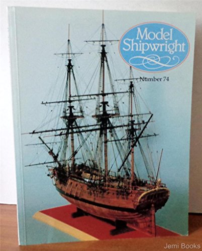 Model Shipwright Number 74. - December 1990. A quarterly Journal of ships and ship Models. - Bowen, John