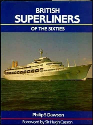 British superliners of the Sixties: A design appreciation of the Oriana, Canberra, and QE2 (9780851775425) by Dawson, Philip S