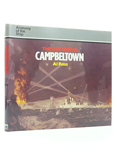 ANATOMY OF THE SHIP : THE DESTROYER CAMPBELTOWN