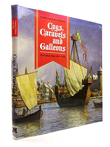9780851775609: COGS CARAVELS & GALLEONS (History of the Ship)