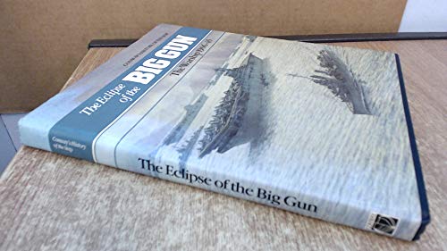 Beispielbild fr The Eclipse of the Big Gun The Warship 1906 -1945 (Conway's History of the Ship) zum Verkauf von WorldofBooks