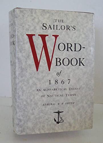 Stock image for Sailor's Word Book of 1867: An Alphabetical Digest of Nautical Terms for sale by WorldofBooks