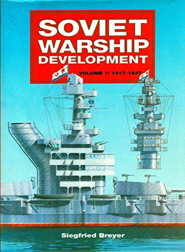 Stock image for Soviet warship development, vol. 1: 1917-1937 for sale by Night Heron Books