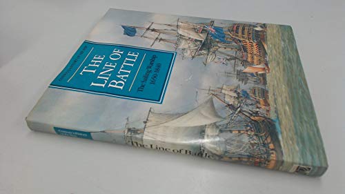 Stock image for The Line of Battle: The Sailing Warship 1650-1840 for sale by beat book shop