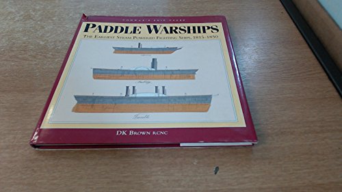 Paddle Warships The Earliest Steam Powered Fighting Ships, 1815-1850