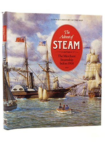 9780851776187: The Advent of Steam: The Merchant Steamship before 1900