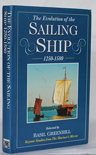 9780851776552: The Evolution of the Sailing Ship, 1250-1580 (Keynote Studies from the Mariner's Mirror)