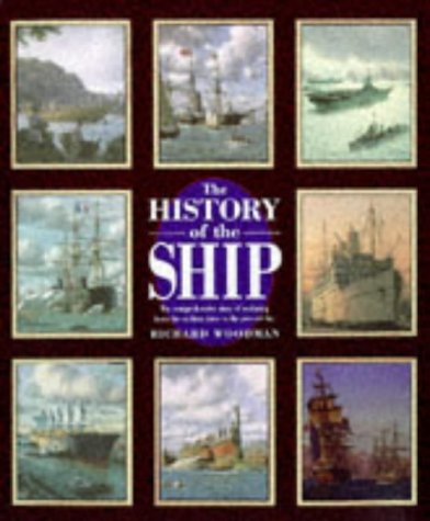 Beispielbild fr History of the Ship, The Comprehensive Story of Seafaring from the Earliest Times to the Present Day zum Verkauf von Vashon Island Books