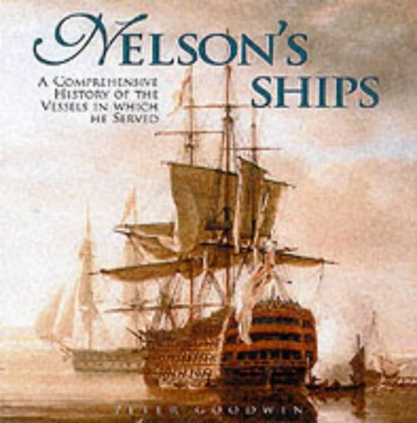 Stock image for Nelson's Ships: A History of the Vessels in which he Served 1771 - 1805 for sale by WorldofBooks