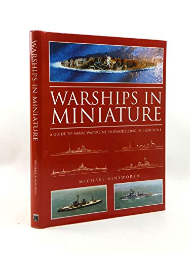 Stock image for WARSHIPS IN MINIATURE A Guide to Naval Waterline Shipmodelling in 1:1200 Scale for sale by MusicMagpie