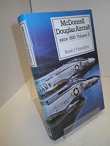 McDonnell Douglas Aircraft Since 1920, vol. 2 - Francillon,Rene