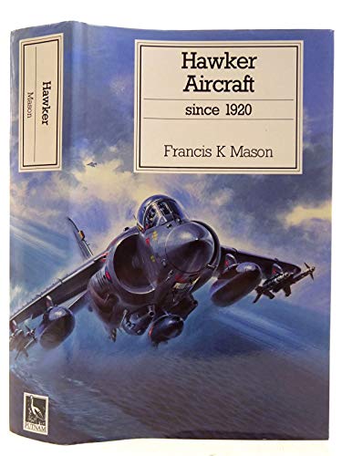 HAWKER AIRCRAFT SINCE 1920. - Mason, Francis. K.