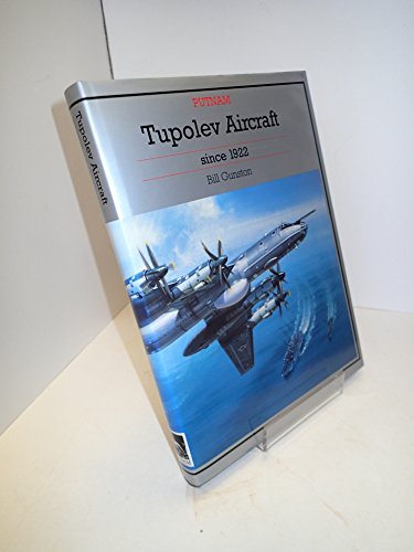 Tupolev Aircraft Since 1922 - Gunston Bill