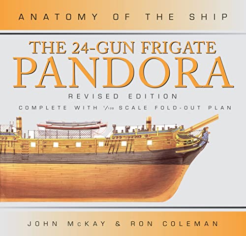 Imagen de archivo de The 24- Gun Frigate Pandora Revised Edition. Complete with 1/28 Scale Fold-Out Plan a la venta por Babushka Books & Framers
