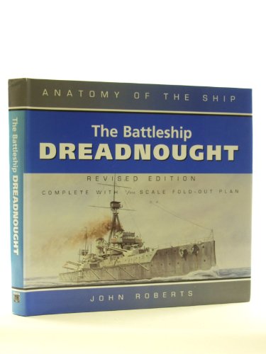 The Battleship Dreadnought (Anatomy of the Ship) (9780851778952) by Roberts, John