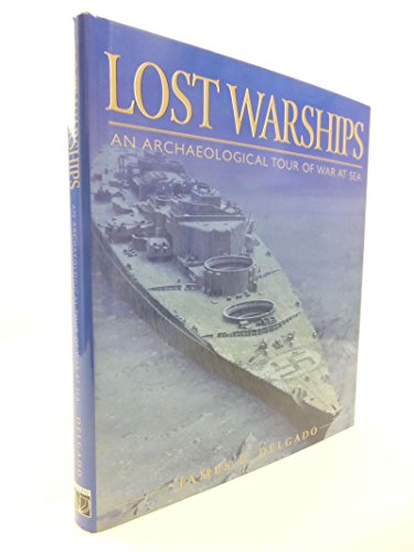 Lost Warships: Great Shipwrecks of Naval History