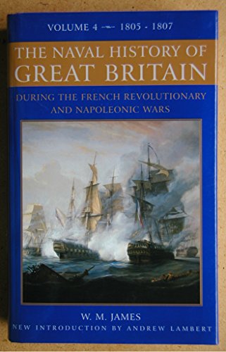 Stock image for The Naval History of Great Britain: Volume 4: 1805-1807 for sale by AwesomeBooks