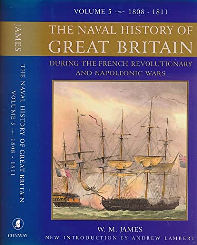 Beispielbild fr The Naval History of Great Britain, Vol.5: During the French Revolutionary and Napoleonic Wars zum Verkauf von WorldofBooks