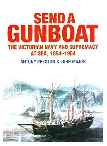 Send a Gunboat!: 150 Years of the British Gunboat (9780851779232) by John Preston, Antony; Major