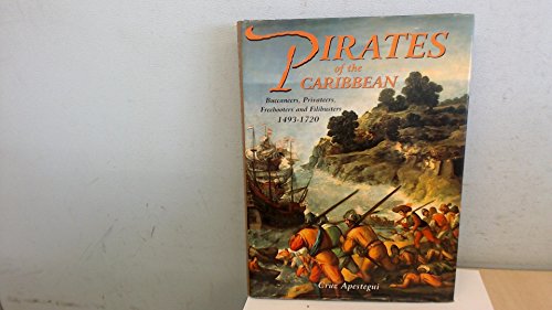 Stock image for Pirates of the Caribbean: Buccaneers, Privateers & Freebooters 1493-1720 for sale by ThriftBooks-Dallas