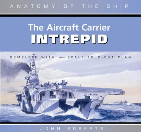 Imagen de archivo de The Aircraft Carrier Intrepid (Anatomy of the Ship) a la venta por Rebell Hobby LLC