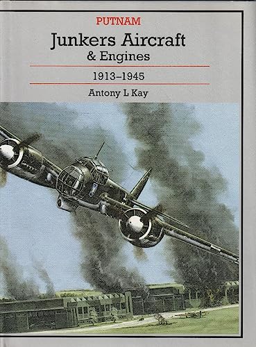 Junkers Aircraft And Engines, 1913-1945 - Kay, Antony L.