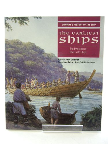 Beispielbild fr The Earliest Ships: The Evolution Of Boats Into Ships (Conway's History of the Ship) Gardiner, Robert and Christensen, Arne Emil zum Verkauf von online-buch-de