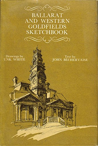Stock image for Ballarat and Western Goldfields Sketchbook for sale by Books Do Furnish A Room