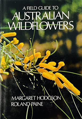 Beispielbild fr A Field Guide to Australian Wildflowers zum Verkauf von Half Price Books Inc.