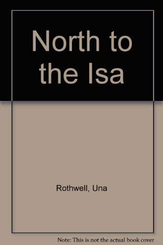 9780851792637: North to the Isa